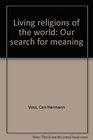 Living religions of the world Our search for meaning