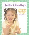 Baby Fingers Hello Goodbye Teaching Your Baby to Sign
