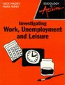 Investigating Work Unemployment and Leisure