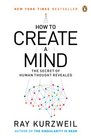 How to Create a Mind The Secret of Human Thought Revealed