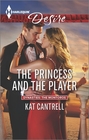 The Princess and the Player (Dynasties: The Montoros) (Harlequin Desire, No 2391)