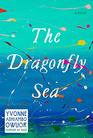 The Dragonfly Sea A novel
