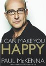 I Can Make You Happy. by Paul McKenna
