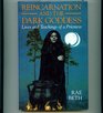 Reincarnation And The Dark Goddess  Lives And Teachings Of A Priestess