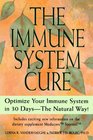 The Immune System Cure: Optimize Your Immune System in 30 Days - The Natural Way!
