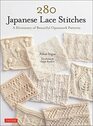 280 Japanese Lace Stitches A Dictionary of Beautiful Openwork Patterns