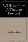William Hutt A Theatre Portrait