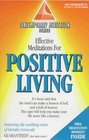 Effective Meditations for Positive Living (Contemporary Meditation Series)