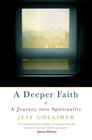 A Deeper Faith A Journey into Spirituality