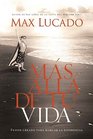 Mas alla de tu vida: Fuiste creado para marcar la diferencia (Spanish Edition)