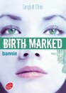 Birth Marked  Tome 2  Bannie