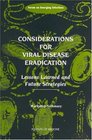 Considerations for Viral Disease Eradication Lessons Learned and Future Strategies Workshop Summary