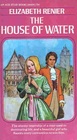 The House of Water