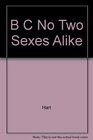 B C No Two Sexes Alike
