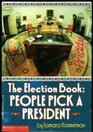 The Election Book: People Pick a President