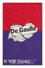 De Gaulle A Political Biography