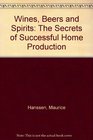 Wines beers and spirits The secrets of successful home production