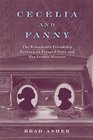 Cecelia and Fanny The Remarkable Friendship Between an Escaped Slave and Her Former Mistress