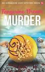 Tangerine Dream  Murder An Oceanside Cozy Mystery Book 74