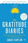 The Gratitude Diaries How a Year Looking on the Bright Side Can Transform Your Life