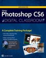 Advanced Adobe Photoshop CS6 Digital Classroom