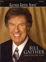 Bill Gaither - Solos for Low Voice (Piano/Vocal/Guitar Artist Songbook)
