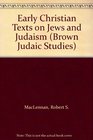 Early Christian Texts on Jews and Judaism