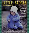 Little Badger Knitwear  Knitted Projects for Babies and Toddlers