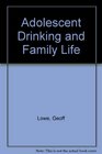 Adolescent Drinking and Family Life