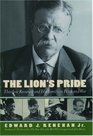 The Lion's Pride Theodore Roosevelt and His Family in Peace and War