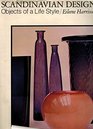 Scandinavian Design Objects of a Life Style
