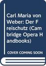 Carl Maria von Weber Der Freischutz