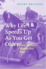 Why Life Speeds Up As You Get Older : How Memory Shapes our Past