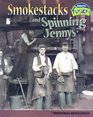 Smokestacks And Spinning Jennys: Industrial Revolution (American History Through Primary Sources)