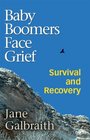 Baby Boomers Face Grief Survival and Recovery