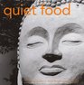 Quiet Food A Recipe for Sanity