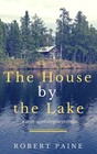 The House by the Lake A PostApocalyptic Novella