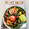 Plant Based Wholesome Recipes Packed With Vegetables Grains and Legumes