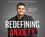 Redefining Anxiety What It Is What It Isn't and How to Get Your Life Back
