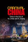 Carnival China  China in the Era of Hu Jintao and Xi Jinping