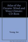 Atlas of the Oceans Wind and Wave Climate CDROM