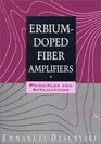 ErbiumDoped Fiber Amplifiers Principles and Applications