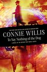 To Say Nothing of the Dog A novel of the Oxford Time Travel series