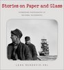 Stories on Paper  Glass  Pioneering Photography at National Geographic