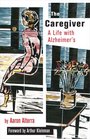 The Caregiver A Life With Alzheimer's with new material