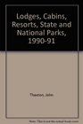 Lodges Cabins Resorts State and National Parks 199091