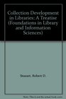 Collection Development in Libraries A Treatise