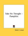 Take No Thought  Pamphlet