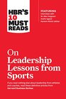HBR's 10 Must Reads on Leadership Lessons from Sports