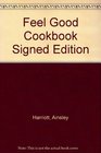 Feel Good Cookbook Signed Edition